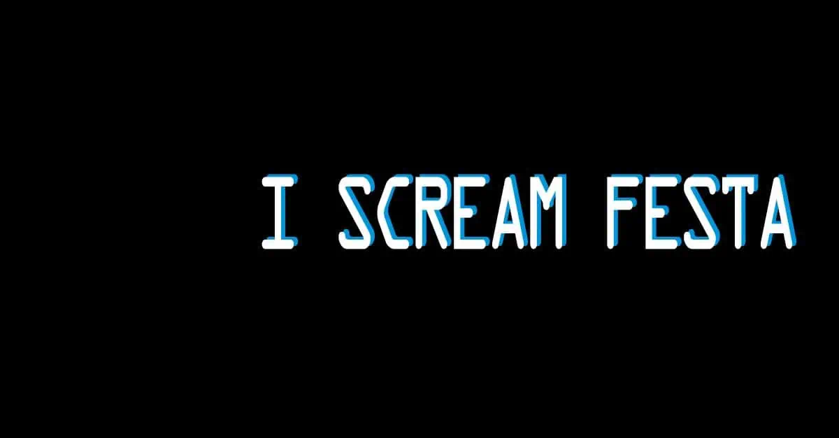 I SCREAM FESTA