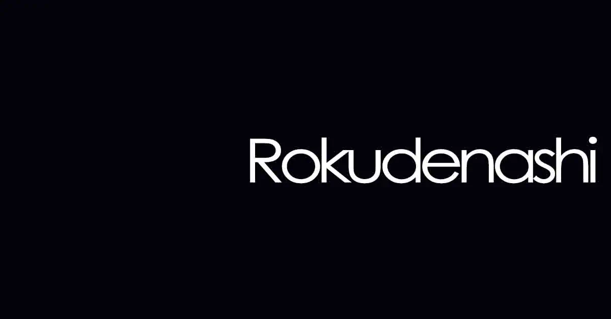 rokudenashi
