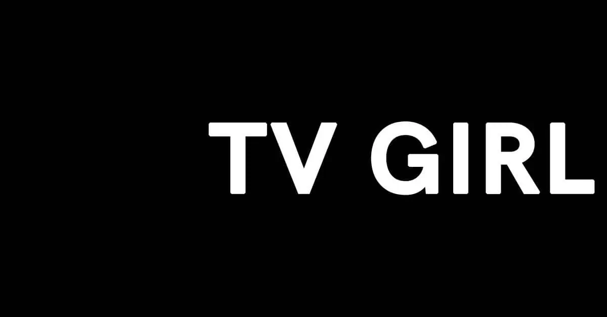 tv girl