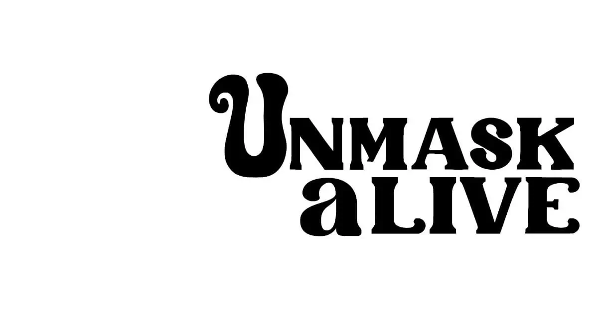 unmask alive